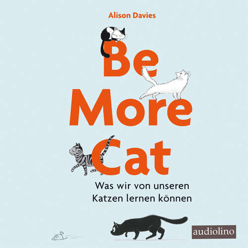 Hoerbuch Be more cat - Alison Davies - Peter Kaempfe