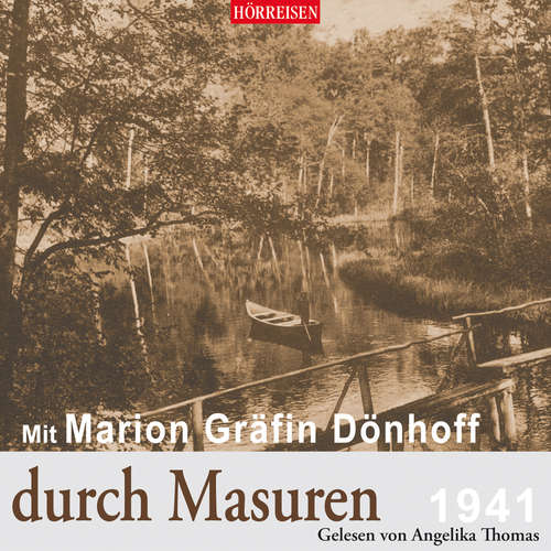 Hoerbuch Mit Marion Gräfin Dönhoff durch Masuren - Marion Gräfin Dönhoff - Angelika Thomas