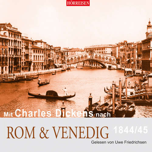 Hoerbuch Mit Charles Dickens nach Rom & Venedig - Charles Dickens - Uwe Friedrichsen