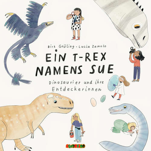 Hoerbuch Ein T-Rex namens Sue - Dirk Grüling - Birte Kretschmer