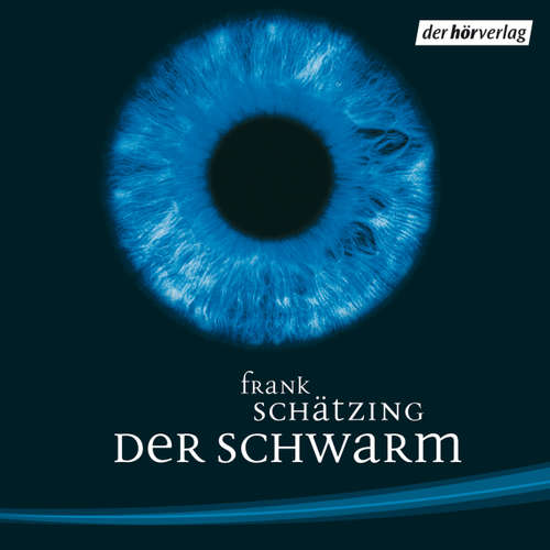 Hoerbuch Der Schwarm - Frank Schätzing - Manfred Zapatka