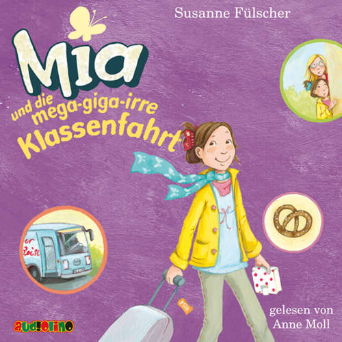 Hoerbuch Mia und die mega-giga-irre Klassenfahrt (8) - Susanne Fülscher - Anne Moll
