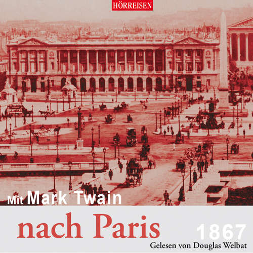 Hoerbuch Mit Mark Twain nach Paris - Mark Twain - Douglas Welbat