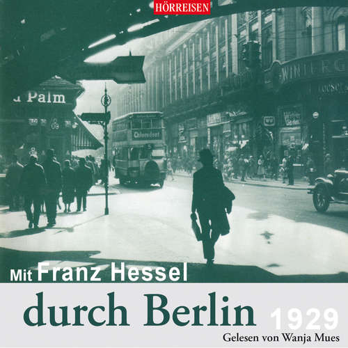 Hoerbuch Mit Franz Hessel durch Berlin - Franz Hessel - Wanja Mues
