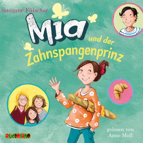 Hoerbuch Mia und der Zahnspangenprinz (9) - Susanne Fülscher - Anne Moll