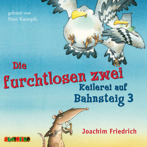 Hoerbuch Die furchtlosen zwei - Keilerei auf Bahnsteig 3 - Joachim Friedrich - Peter Kaempfe