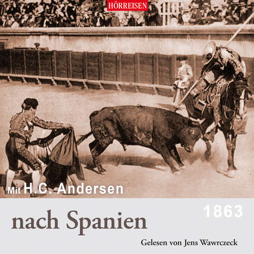 Hoerbuch Mit H. C. Andersen nach Spanien - Hans Christian Andersen - Jens Wawrczeck
