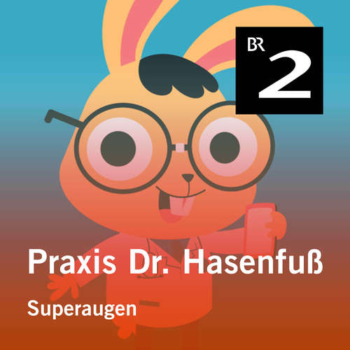 Hoerbuch Praxis Dr. Hasenfuß: Superaugen - Olga-Louise Dommel - Olga-Louise Dommel