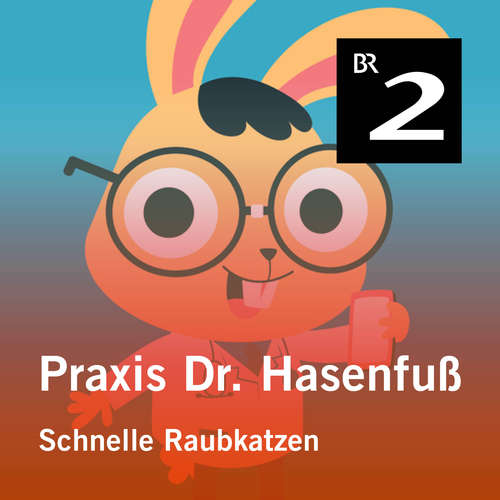 Hoerbuch Praxis Dr. Hasenfuß: Schnelle Raubkatzen - Olga-Louise Dommel - Olga-Louise Dommel