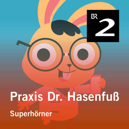 Hoerbuch Praxis Dr. Hasenfuß: Superhörner - Olga-Louise Dommel - Olga-Louise Dommel