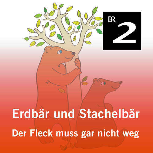 Hoerbuch Erdbär und Stachelbär: Der Fleck muss gar nicht weg - Olga-Louise Dommel - Monika Schwarz