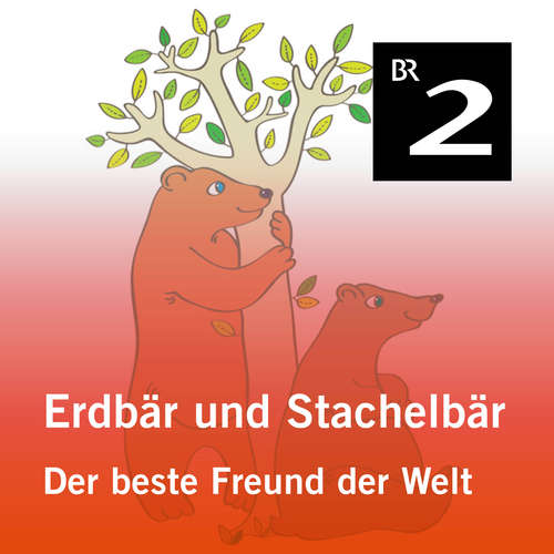 Hoerbuch Erdbär und Stachelbär: Der beste Freund der Welt - Olga-Louise Dommel - Monika Schwarz
