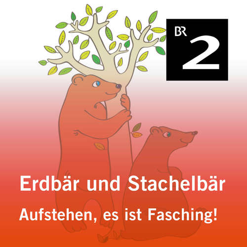 Hoerbuch Erdbär und Stachelbär: Aufstehen, es ist Fasching! - Olga-Louise Dommel - Monika Schwarz
