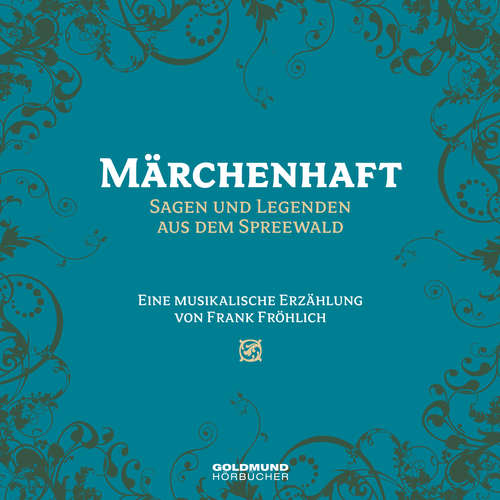 Hoerbuch Märchenhaft - Sagen und Legenden aus dem Spreewald - Frank Fröhlich - Manuel Krstanovic