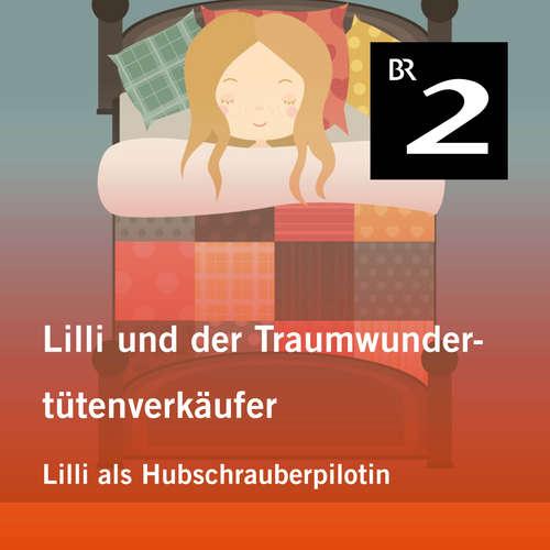 Hoerbuch Lilli und der Traumwundertütenverkäufer: Lilli als Hubschrauberpilotin - Manuela Mechtel - Monika Schwarz
