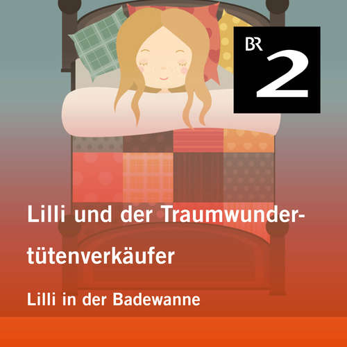 Hoerbuch Lilli und der Traumwundertütenverkäufer: Lilli in der Badewanne - Manuela Mechtel - Monika Schwarz