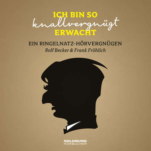 Hoerbuch Ich bin so knallvergnügt erwacht… - Joachim Ringelnatz - Rolf Becker