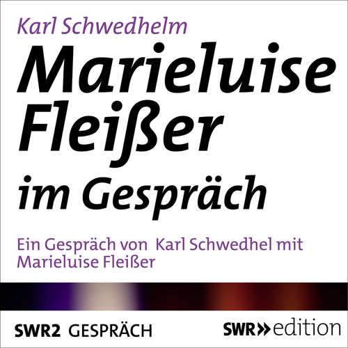 Hoerbuch Marieluise Fleißer im Gespräch - Karl Schwedhelm - Karl Schwedhelm