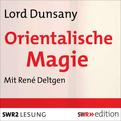 Hoerbuch Orientalische Magie - Lord Dunsany - René Deltgen