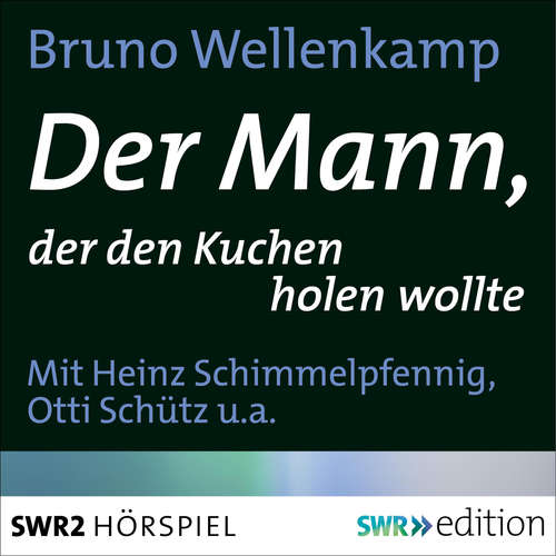 Hoerbuch Der Mann, der den Kuchen holen wollte - Bruno Wellenkamp - Wolfgang Golisch