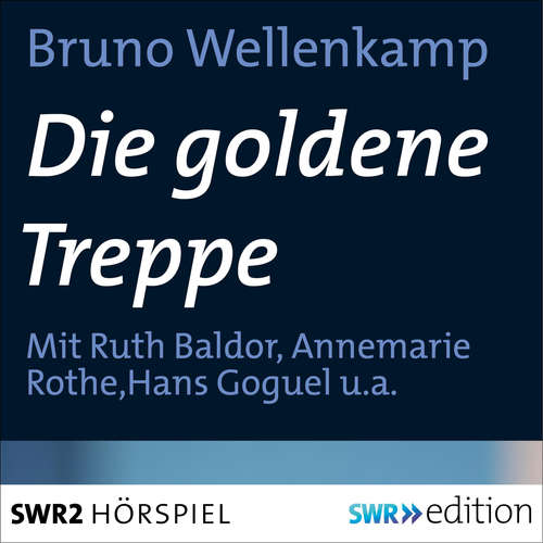 Hoerbuch Die goldene Treppe - Bruno Wellenkamp - Hans Goguel