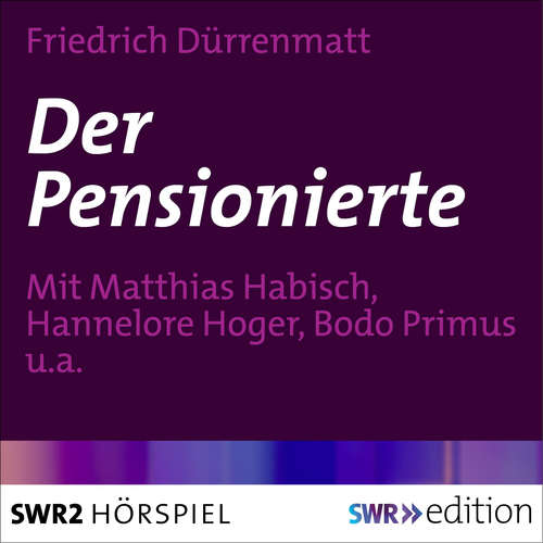 Hoerbuch Der Pensionierte - Friedrich Dürrenmatt - Bodo Primus