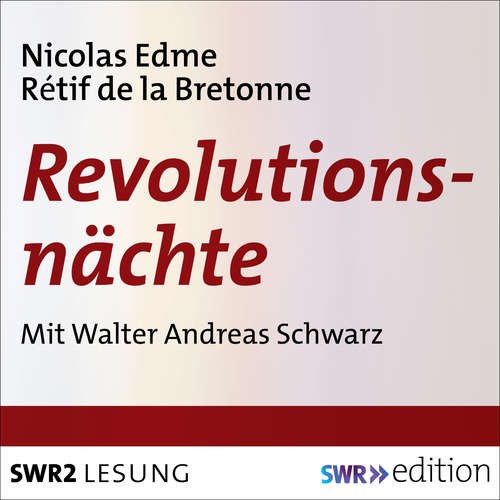 Hoerbuch Revolutionsnächte - Nicolas Edme Rétif de la Bretonne - Walter Andreas Schwarz