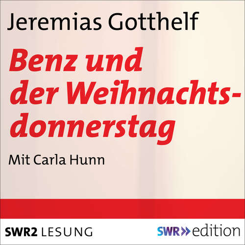 Hoerbuch Benz und der Weihnachtsdonnerstag - Jeremias Gotthelf - Carla Hunn