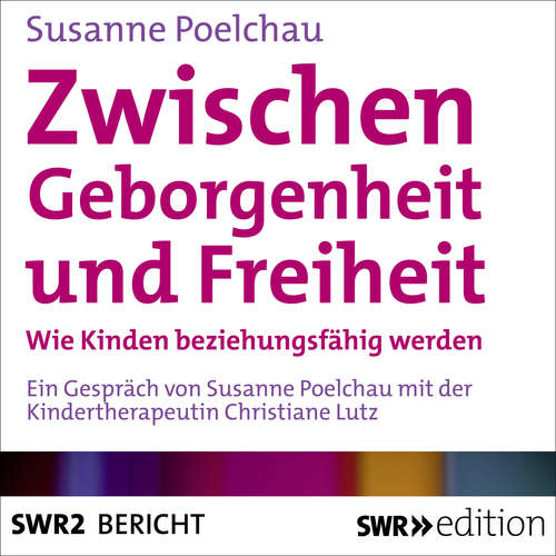 Hoerbuch Zwischen Geborgenheit und Freiheit - Susanne Poelchau - Susanne Poelchau