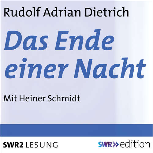 Hoerbuch Das Ende einer Nacht - Rudolf Adrian Dietrich - Heiner Schmidt