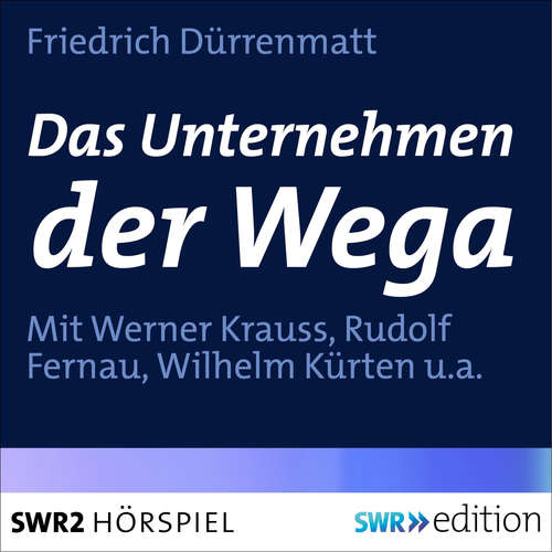 Hoerbuch Das Unternehmen der Wega - Friedrich Dürrenmatt - Rudolf Fernau