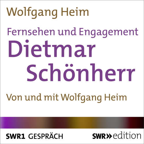 Hoerbuch Fernsehen und Engagement: Dietmar Schönherr im Gespräch - Wolfgang Heim - Wolfgang Heim