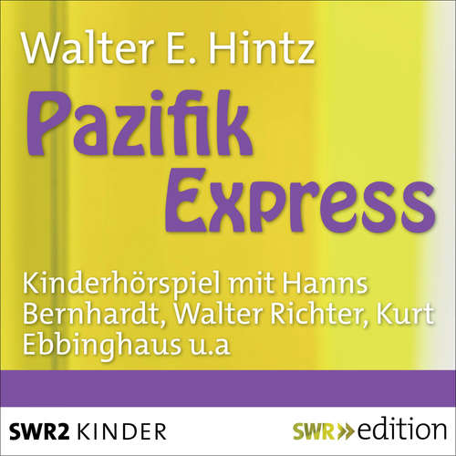 Hoerbuch Pazifik-Express - Werner E. Hintz - Hanns Bernhardt