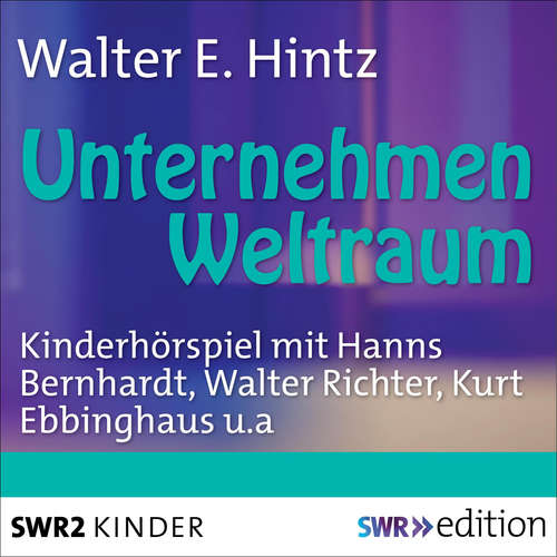 Hoerbuch Unternehmen Weltraum - Werner E. Hintz - Kurt Ebbinhaus