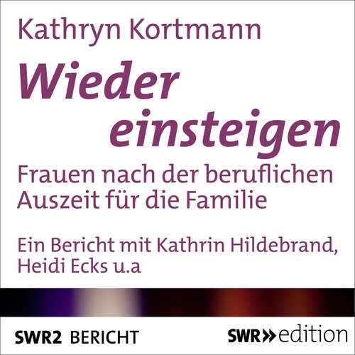 Hoerbuch Wieder einsteigen - Kathryn Kortmann - Heidi Ecks