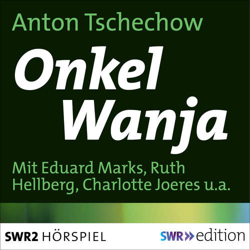 Hoerbuch Onkel Wanja - Anton Tschechow - Eduard Marks