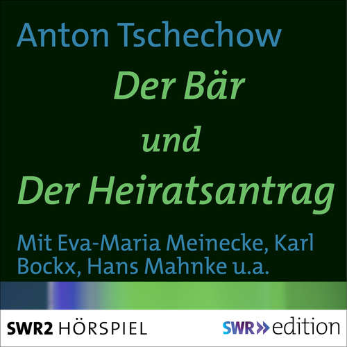 Hoerbuch Der Bär/Der Heiratsantrag - Anton Tschechow - Eva-Maria Meinecke