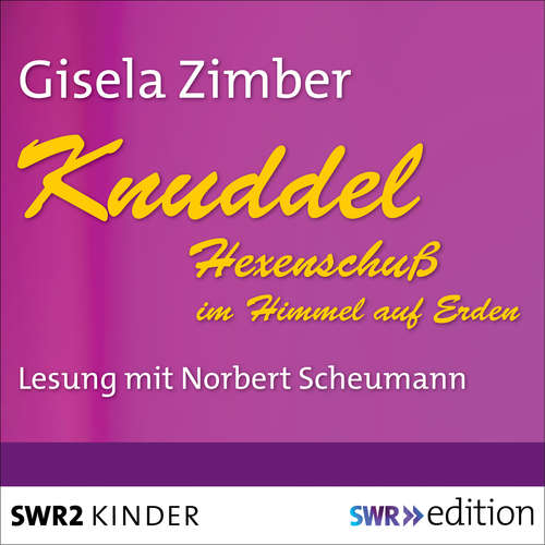 Hoerbuch Knuddel - Hexenschuß im Himmel auf Erden - Gisela Zimber - Norbert Scheumann