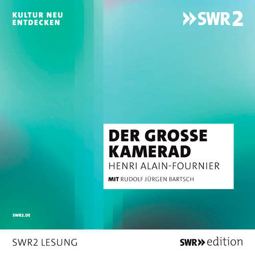 Hoerbuch Der große Kamerad - Henri Alain-Fournier - Rudolf Jürgen Bartsch