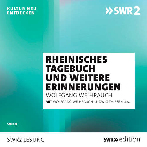 Hoerbuch Rheinisches Tagebuch und andere Erinnerungen - Wolfgang Weyrauch - Wolfgang Weyrauch
