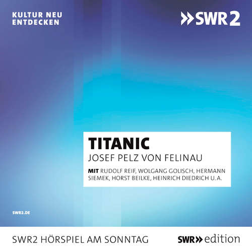 Hoerbuch Titanic - Josef Pelz von Felinau - Rudolf Reif