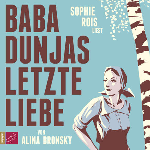 Hoerbuch Baba Dunjas letzte Liebe - Alina Bronsky - Sophie Rois