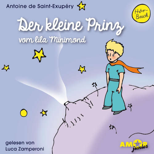 Hoerbuch Der kleine Prinz vom lila Minimond - Antoine de Saint-Exupéry - Luca Zamperoni