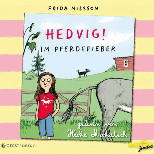 Hoerbuch Hedvig!, Im Pferdefieber - Frida Nilsson - Heike Makatsch Hoerbuch Hedvig!, Im Pferdefieber - Frida Nilsson - Heike Makatsch