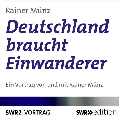 Hoerbuch Deutschland braucht Einwanderer - Rainer Münz - Rainer Münz