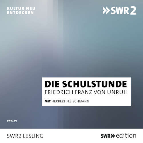 Hoerbuch Die Schulstunde - Franz Friedrich von Unruh - Herbert Fleischmann