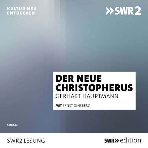 Hoerbuch Der neue Christopherus - Gerhart Hauptmann - Ernst Ginsberg