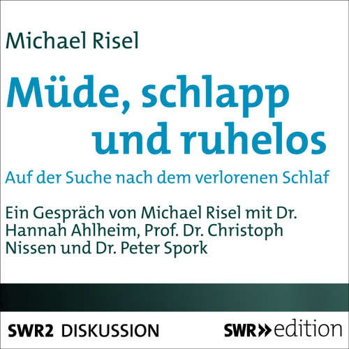 Hoerbuch Müde, schlapp und ruhelos - Auf der Suche nach dem verlorenen Schlaf - Michael Risel - Michael Risel
