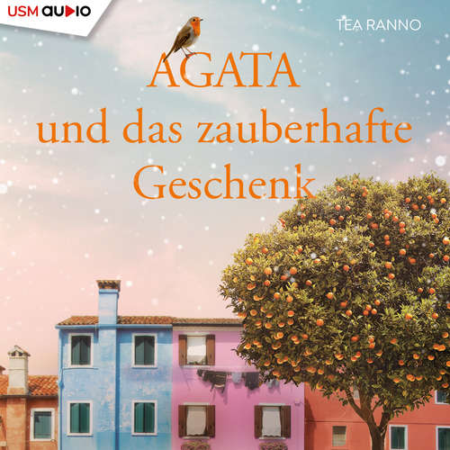 Hoerbuch Agata und das zauberhafte Geschenk - Tea Ranno - Götz Otto
