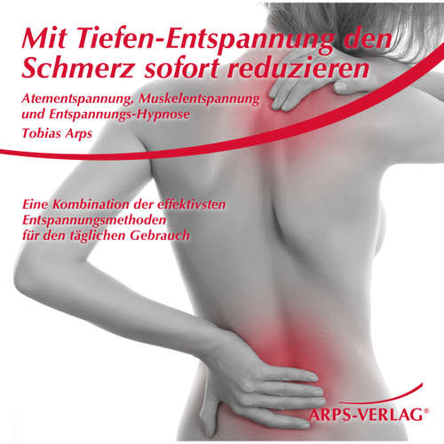 Hoerbuch Mit Tiefen-Entspannung den Schmerz sofort reduzieren - Tobias Arps - Tobias Arps